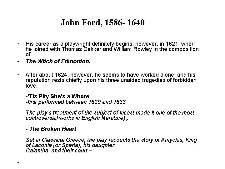 John Ford, 1586 - 1640 • • • His career as a playwright definitely