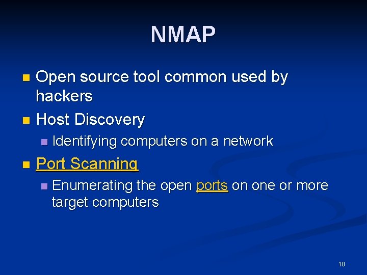 NMAP Open source tool common used by hackers n Host Discovery n n n