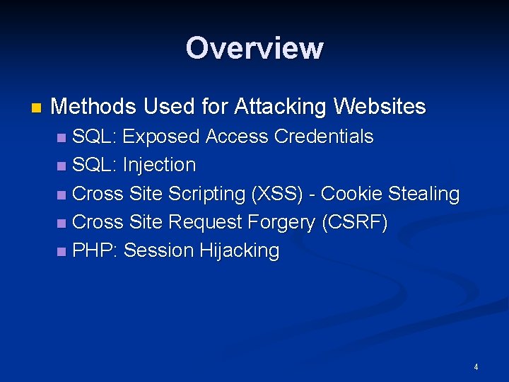 Overview n Methods Used for Attacking Websites SQL: Exposed Access Credentials n SQL: Injection