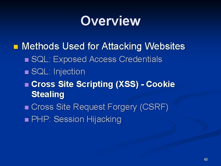 Overview n Methods Used for Attacking Websites SQL: Exposed Access Credentials n SQL: Injection