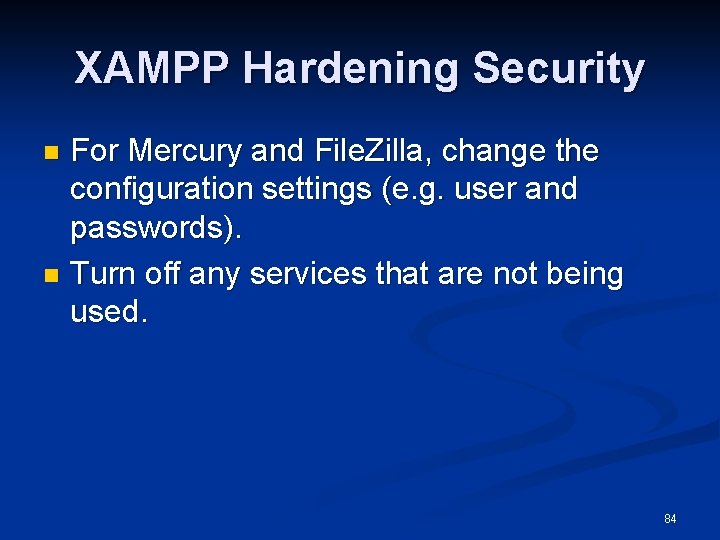 XAMPP Hardening Security For Mercury and File. Zilla, change the configuration settings (e. g.