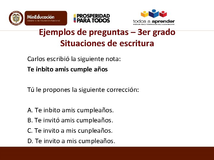 Ejemplos de preguntas – 3 er grado Situaciones de escritura Carlos escribió la siguiente