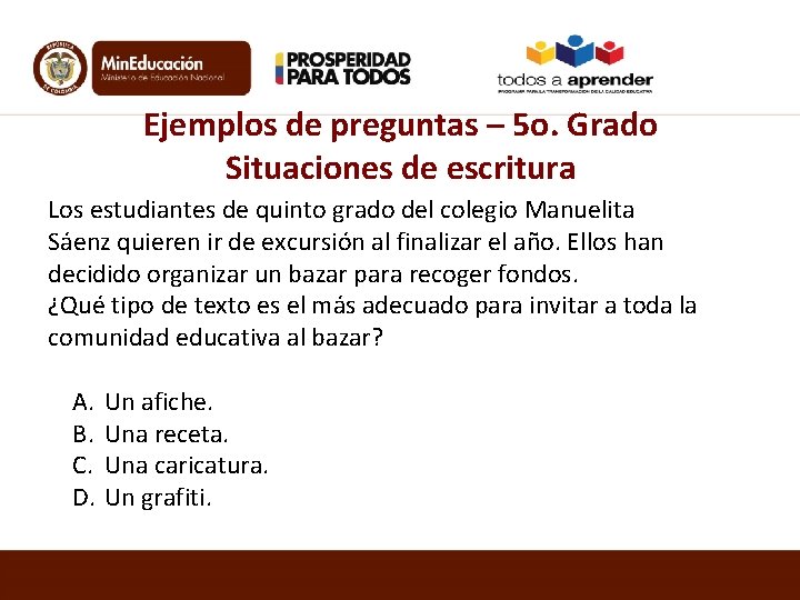 Ejemplos de preguntas – 5 o. Grado Situaciones de escritura Los estudiantes de quinto