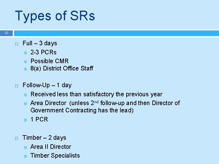 Types of SRs 10 Full – 3 days 2 -3 PCRs Possible CMR 8(a)