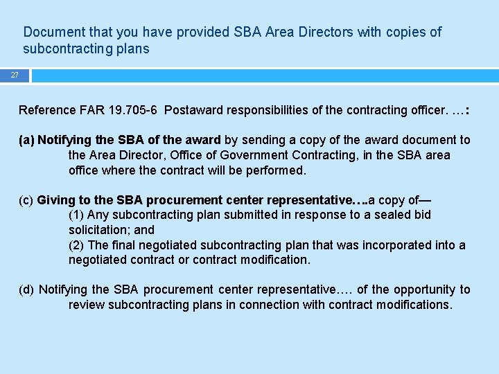 Document that you have provided SBA Area Directors with copies of subcontracting plans 27