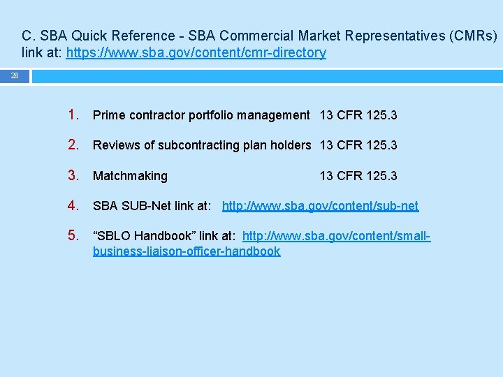 C. SBA Quick Reference - SBA Commercial Market Representatives (CMRs) link at: https: //www.