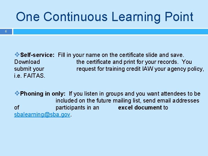 One Continuous Learning Point 6 v. Self-service: Fill in your name on the certificate