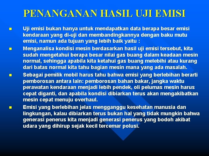 PENANGANAN HASIL UJI EMISI n n Uji emisi bukan hanya untuk mendapatkan data berapa