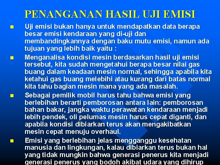 PENANGANAN HASIL UJI EMISI n n Uji emisi bukan hanya untuk mendapatkan data berapa