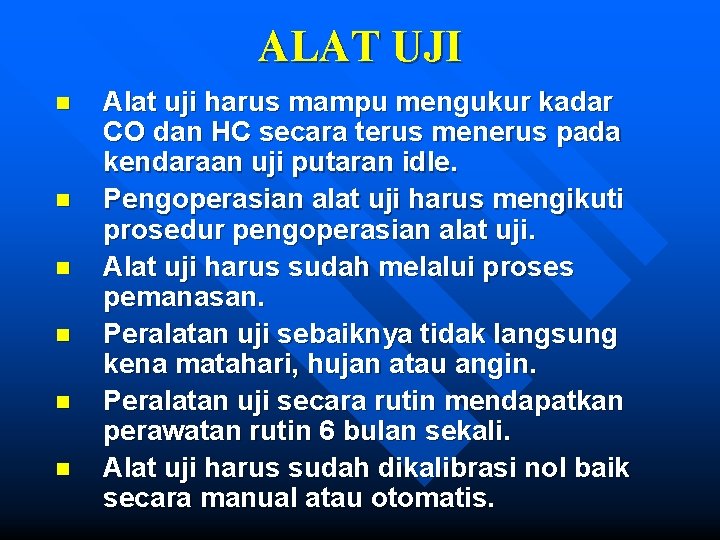 ALAT UJI n n n Alat uji harus mampu mengukur kadar CO dan HC