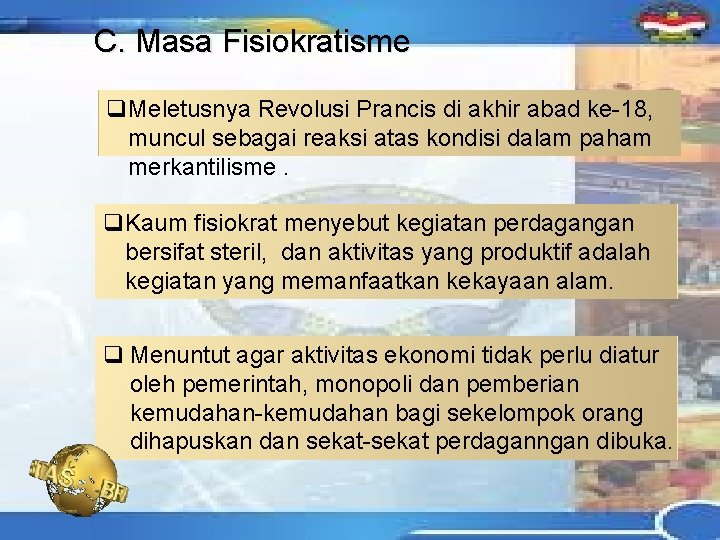 C. Masa Fisiokratisme q. Meletusnya Revolusi Prancis di akhir abad ke-18, muncul sebagai reaksi