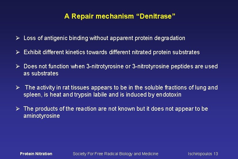 A Repair mechanism “Denitrase” Ø Loss of antigenic binding without apparent protein degradation Ø