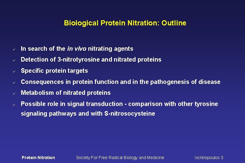 Biological Protein Nitration: Outline ü In search of the in vivo nitrating agents ü