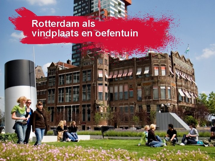 Rotterdam als vindplaats en oefentuin 