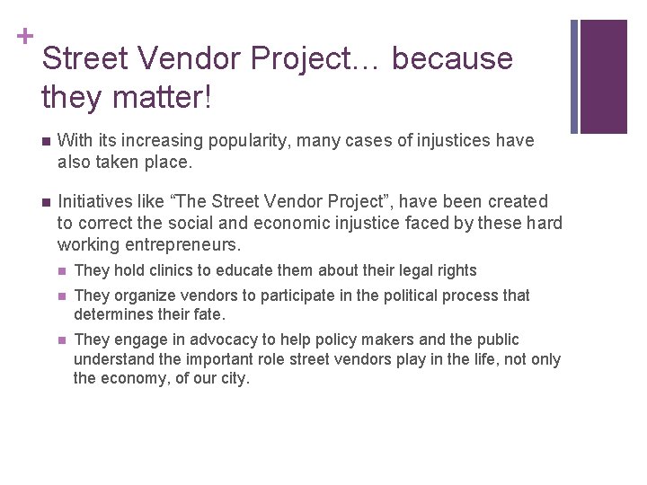 + Street Vendor Project… because they matter! n With its increasing popularity, many cases