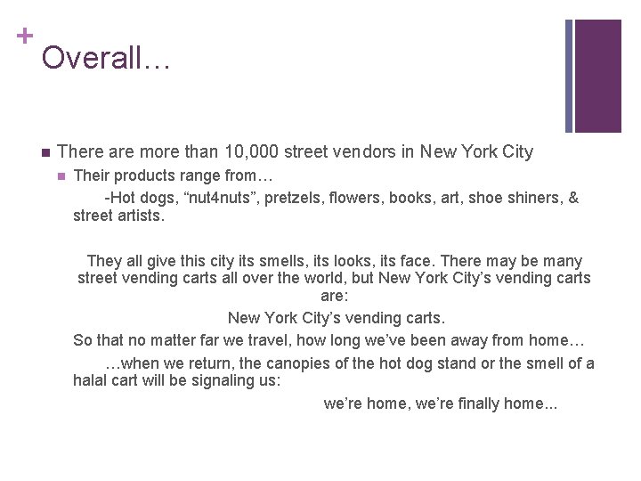 + Overall… n There are more than 10, 000 street vendors in New York
