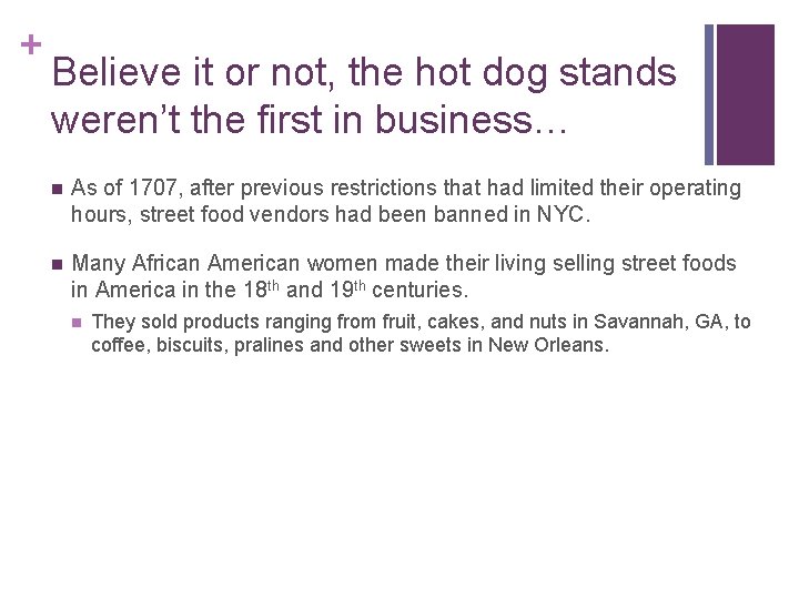 + Believe it or not, the hot dog stands weren’t the first in business…