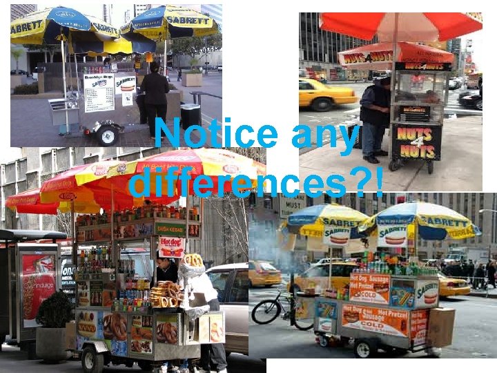 + Notice any differences? ! 