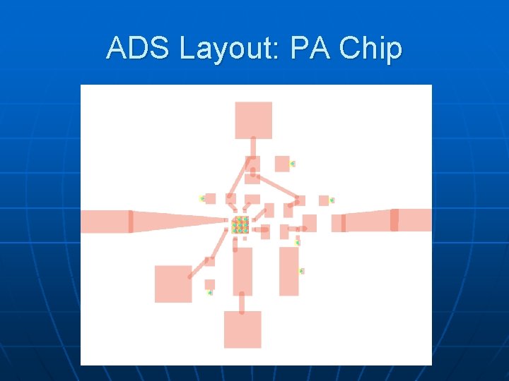 ADS Layout: PA Chip 