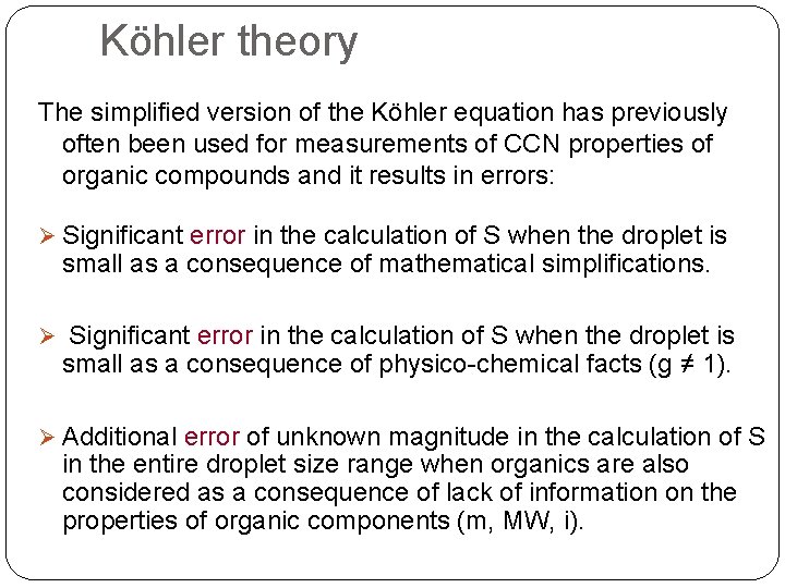 Köhler theory The simplified version of the Köhler equation has previously often been used