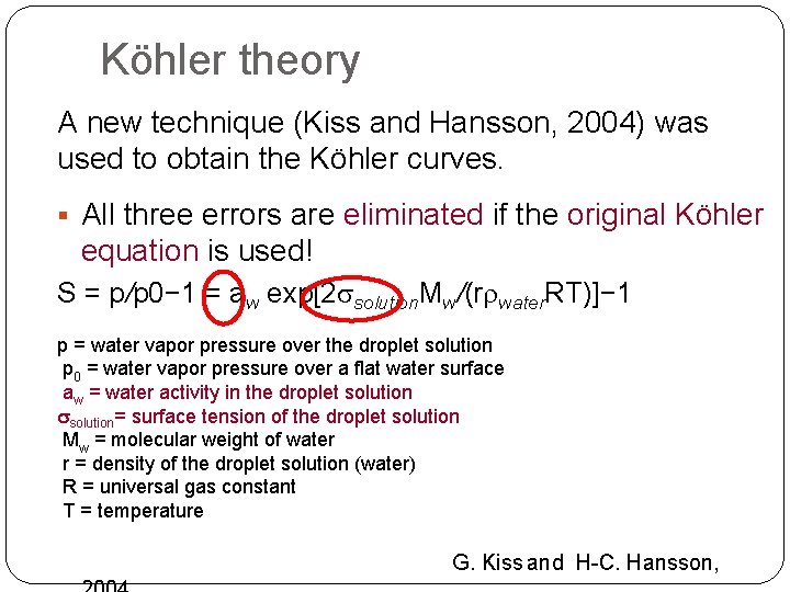 Köhler theory A new technique (Kiss and Hansson, 2004) was used to obtain the
