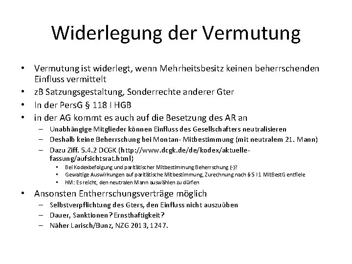 Widerlegung der Vermutung • Vermutung ist widerlegt, wenn Mehrheitsbesitz keinen beherrschenden Einfluss vermittelt •