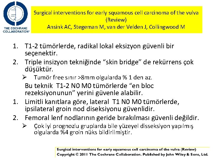 Surgical interventions for early squamous cell carcinoma of the vulva (Review) Ansink AC, Stegeman