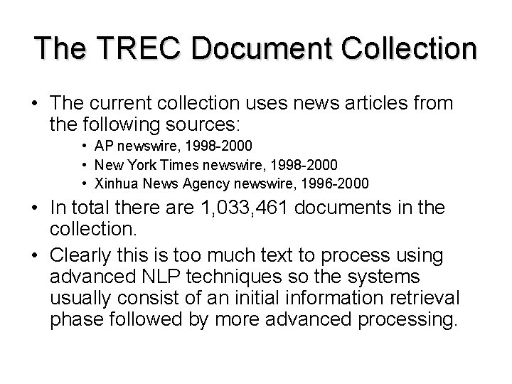 The TREC Document Collection • The current collection uses news articles from the following