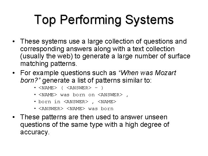 Top Performing Systems • These systems use a large collection of questions and corresponding