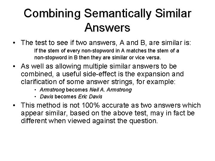 Combining Semantically Similar Answers • The test to see if two answers, A and