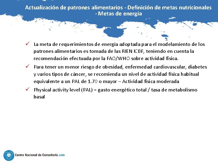 Actualización de patrones alimentarios - Definición de metas nutricionales - Metas de energía ü