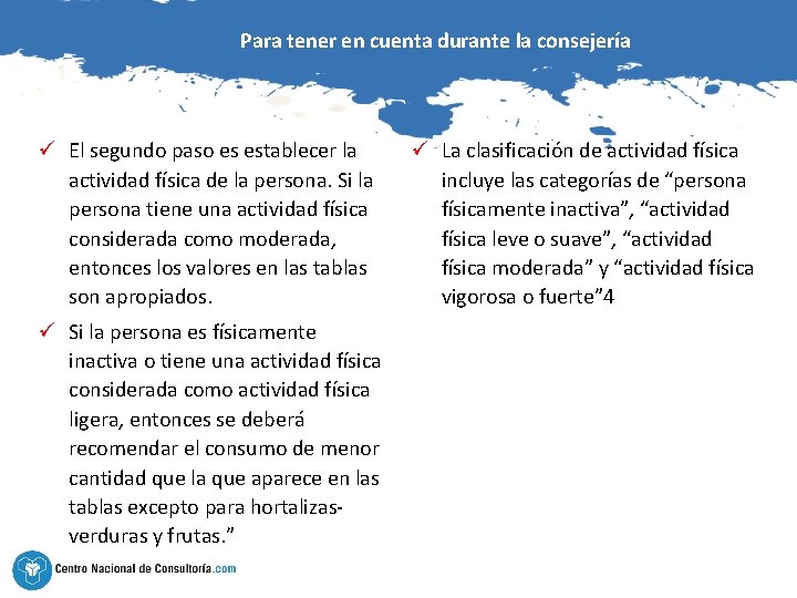 Para tener en cuenta durante la consejería ü El segundo paso es establecer la