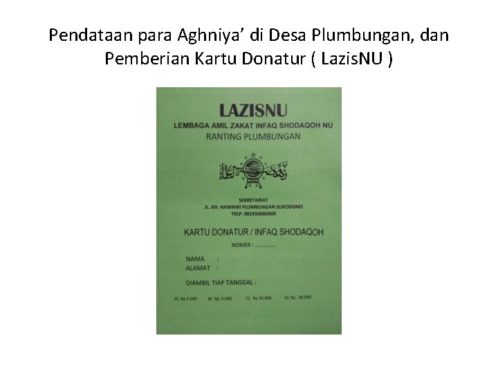Pendataan para Aghniya’ di Desa Plumbungan, dan Pemberian Kartu Donatur ( Lazis. NU )