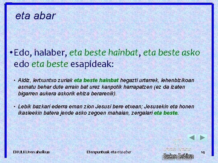 eta abar • Edo, halaber, eta beste hainbat, eta beste asko edo eta beste