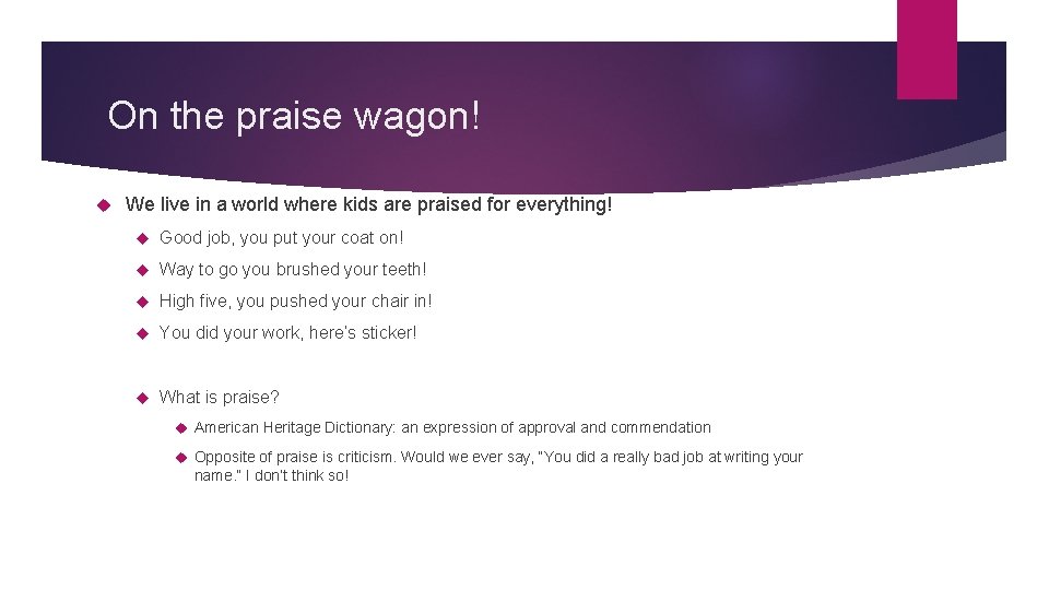 On the praise wagon! We live in a world where kids are praised for