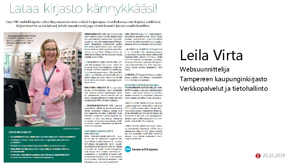 Leila Virta Websuunnittelija Tampereen kaupunginkirjasto Verkkopalvelut ja tietohallinto 25. 10. 2019 