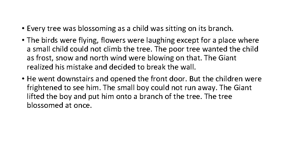  • Every tree was blossoming as a child was sitting on its branch.