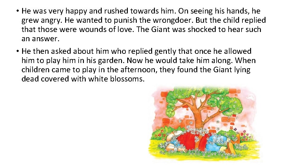  • He was very happy and rushed towards him. On seeing his hands,