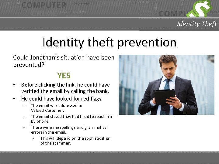 Identity Theft Identity theft prevention Could Jonathan’s situation have been prevented? YES • •