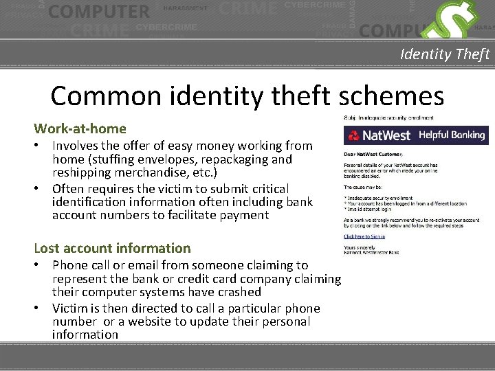 Identity Theft Common identity theft schemes Work-at-home • Involves the offer of easy money