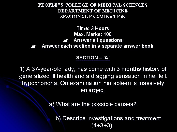 PEOPLE”S COLLEGE OF MEDICAL SCIENCES DEPARTMENT OF MEDICINE SESSIONAL EXAMINATION Time: 3 Hours Max.