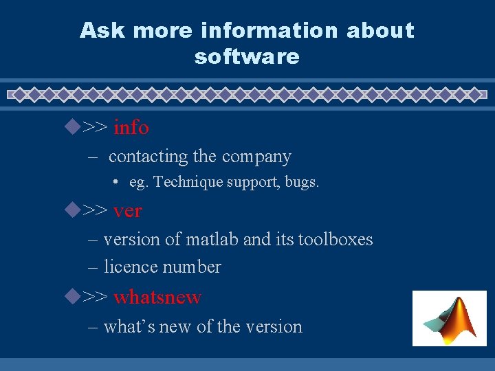 Ask more information about software u>> info – contacting the company • eg. Technique