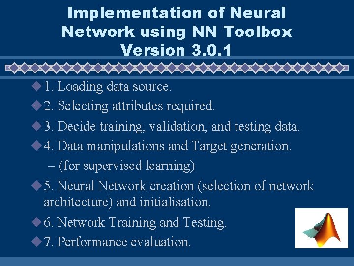 Implementation of Neural Network using NN Toolbox Version 3. 0. 1 u 1. Loading