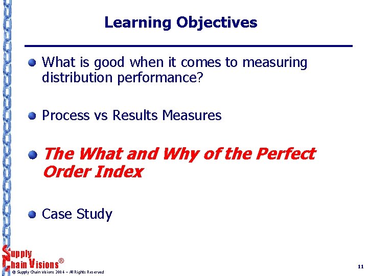 Learning Objectives What is good when it comes to measuring distribution performance? Process vs