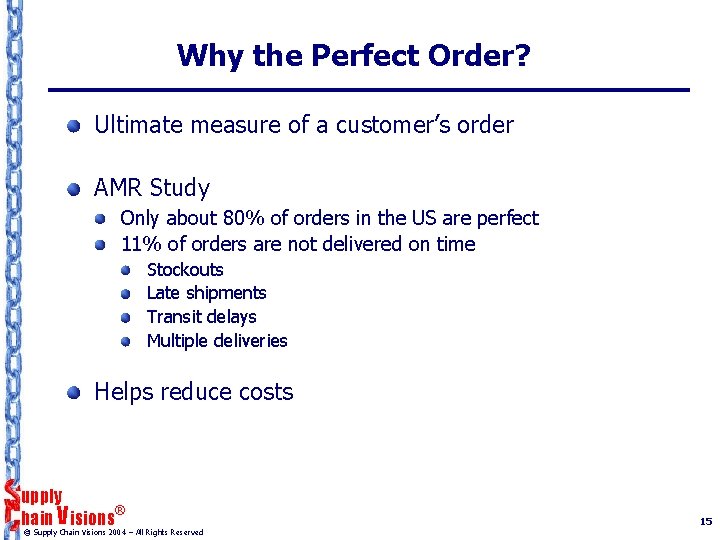 Why the Perfect Order? Ultimate measure of a customer’s order AMR Study Only about