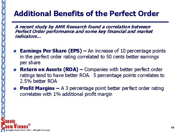 Additional Benefits of the Perfect Order A recent study by AMR Research found a
