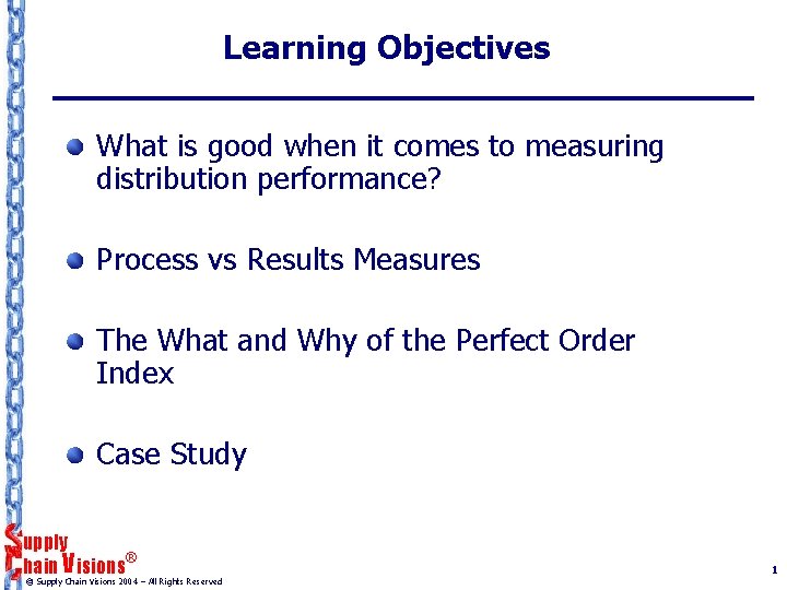 Learning Objectives What is good when it comes to measuring distribution performance? Process vs