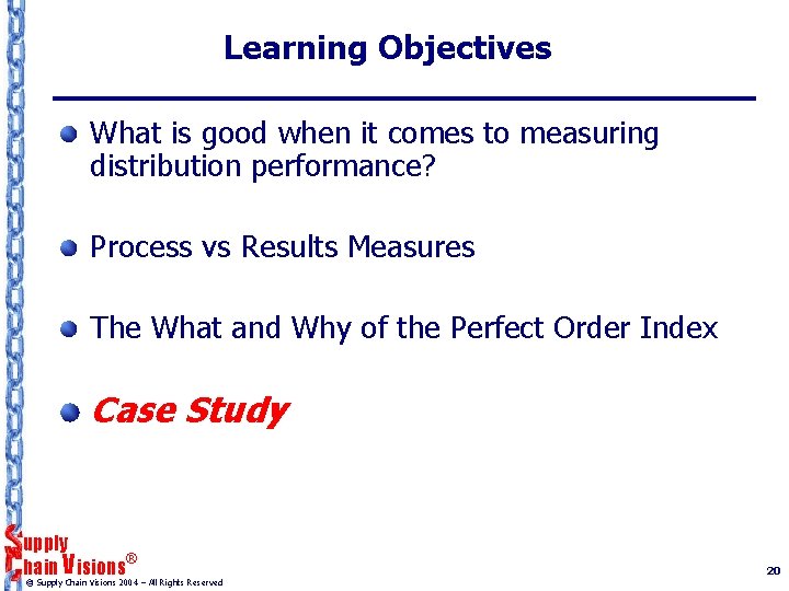 Learning Objectives What is good when it comes to measuring distribution performance? Process vs