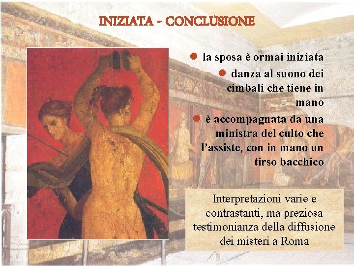 INIZIATA - CONCLUSIONE l la sposa è ormai iniziata l danza al suono dei