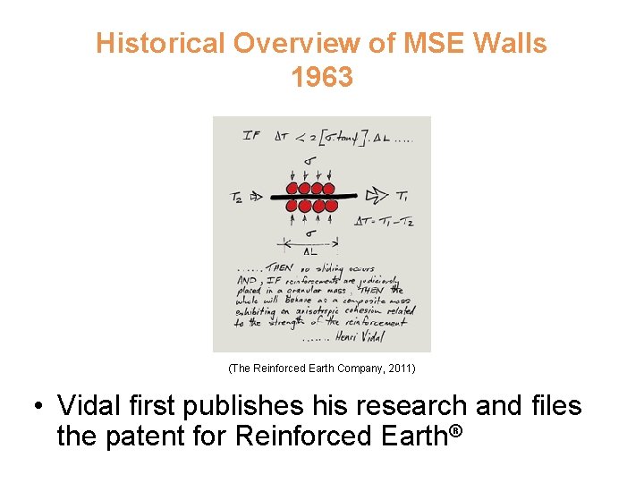 Historical Overview of MSE Walls 1963 (The Reinforced Earth Company, 2011) • Vidal first